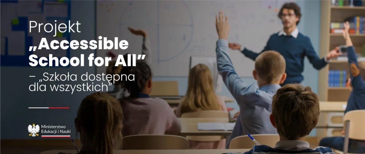 Projekt „Accessible School for All” i konferencja „Edukacja dostępna –  jak najbliżej każdego dziecka”