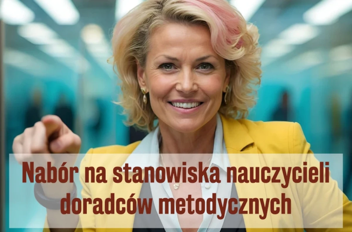 Ogłoszenie o naborze kandydatów na stanowiska nauczycieli doradców metodycznych