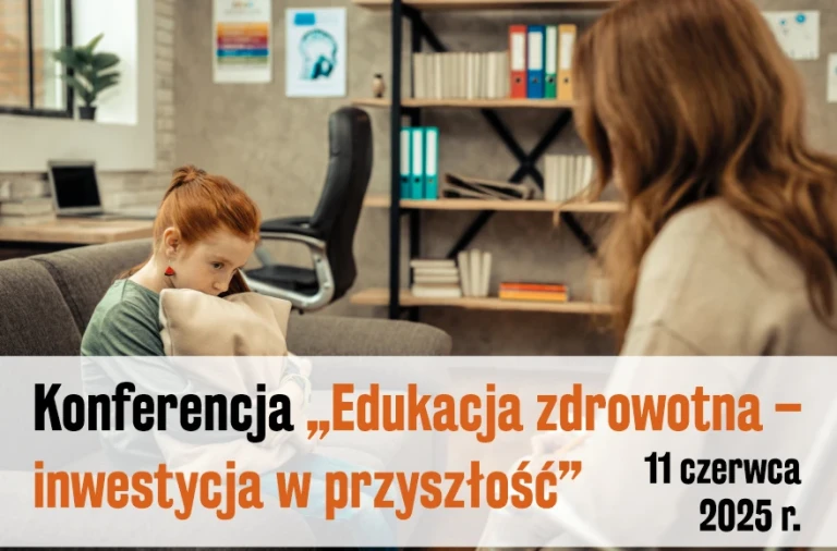 Konferencja „Edukacja zdrowotna – inwestycja w przyszłość”